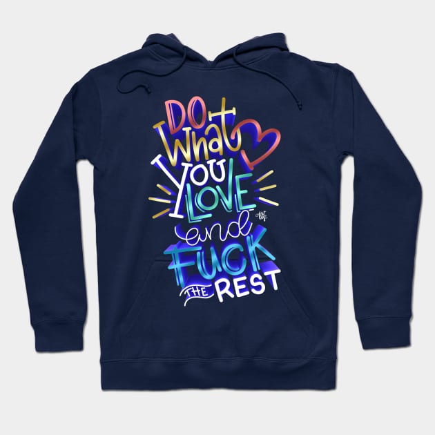 Do What You Love! Hoodie by art4anj